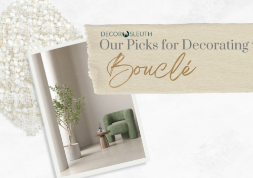 Welcome to Decor Sleuth's Guide to Decorating with Bouclé